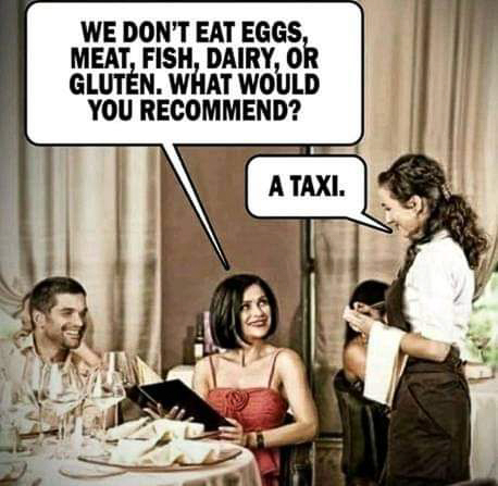 dont eat eggs meat dairy gluten then get a taxi  ~~  