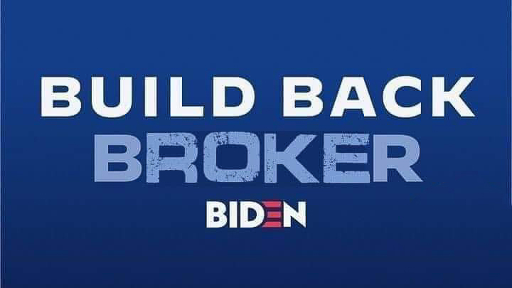 Biden Build Back Broker  ~~  