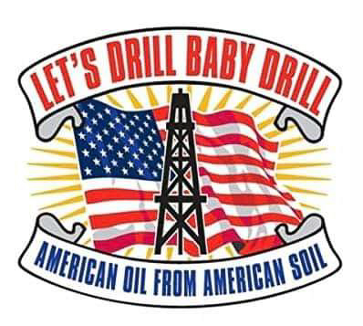 Drill Baby Drill American Oil from American Soil  ~~  