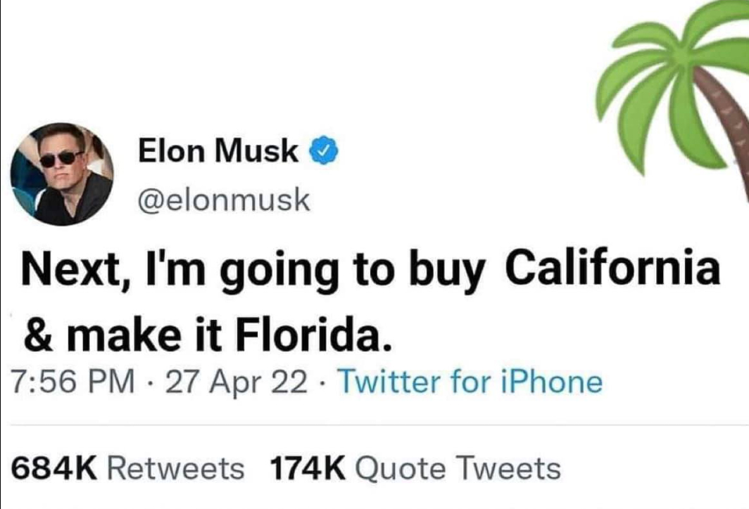 Elon Musk buy CA and make it Florida  ~~  