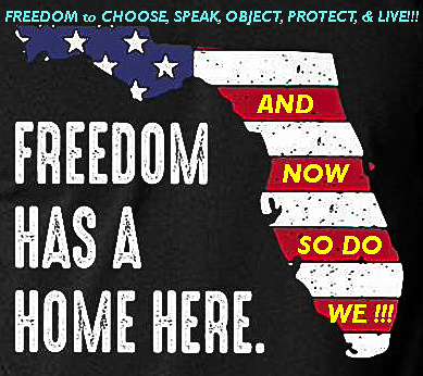 Florida - Freedom Has a Home Here and now so do WE.jpg  ~~  