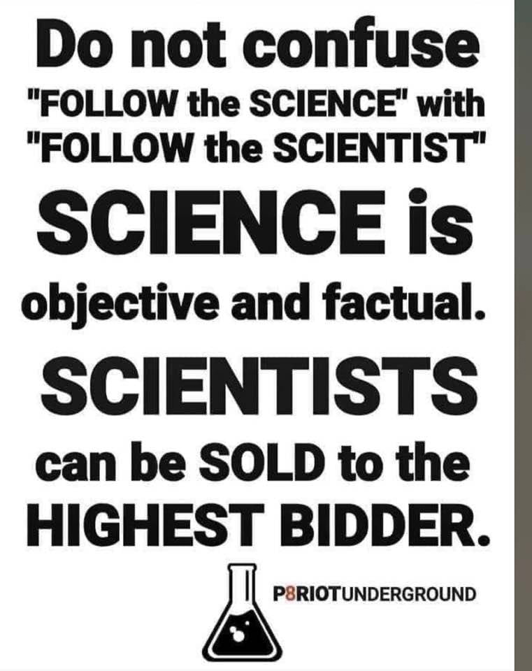 Following the Scientists is different than following the SCIENCE  ~~  
