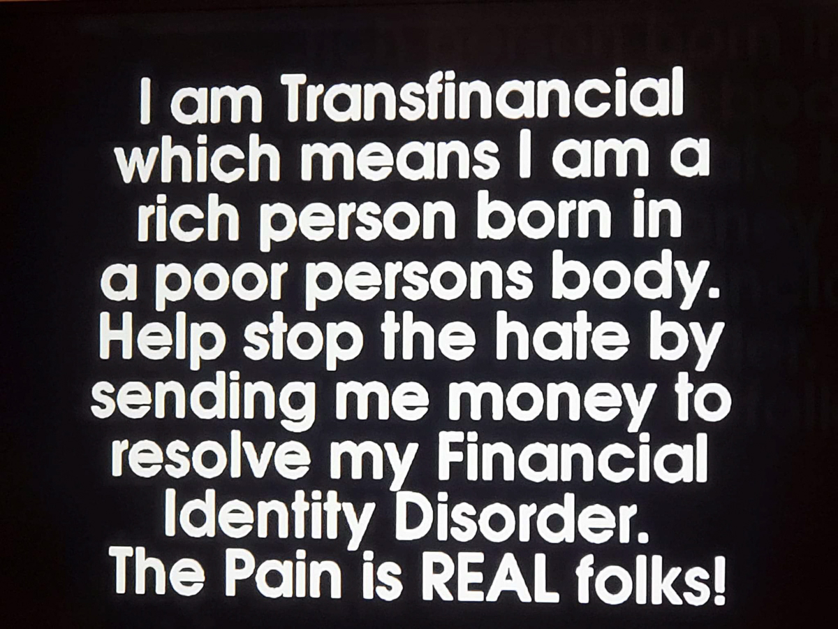 I am Transfinancial a rich person in a poor persons body.jpg  ~~  