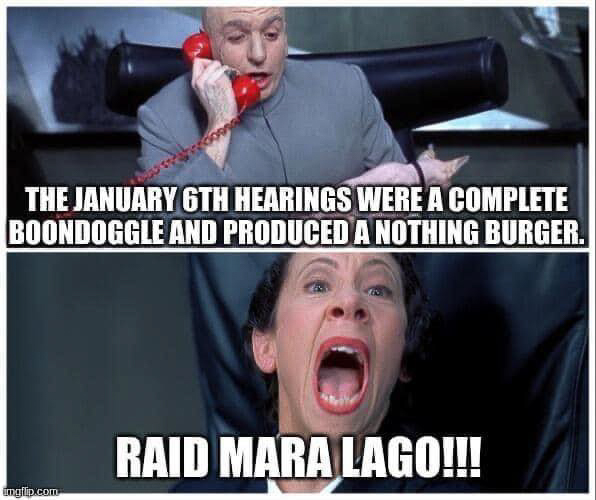 J6 was a boondoggle so RAID MARA LAGO  ~~  