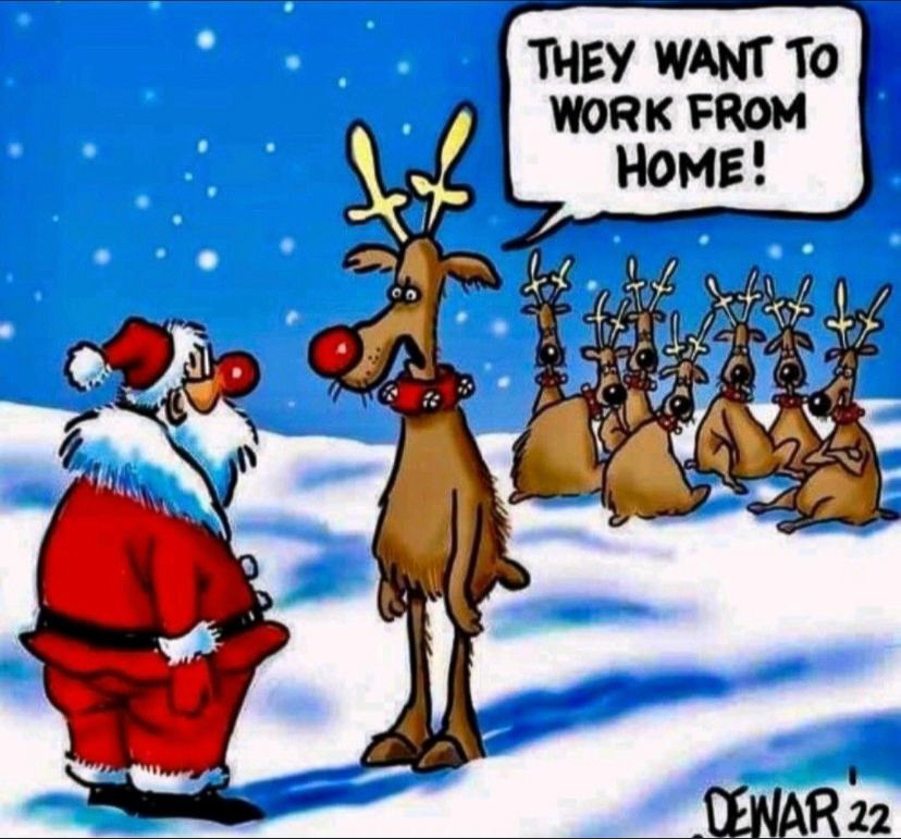 Santa's Reindeer = They want to work from home  ~~  
