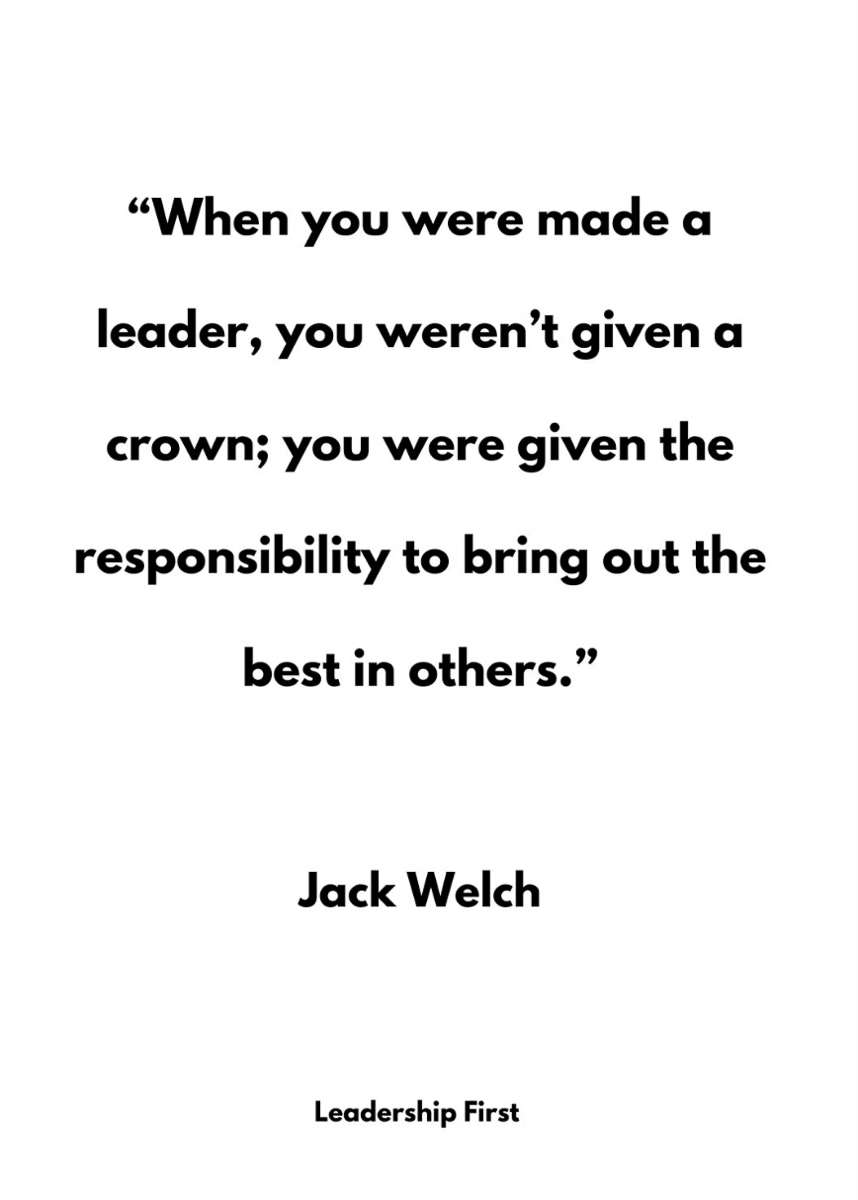 When you were made a leader - Jack Welsh  ~~  