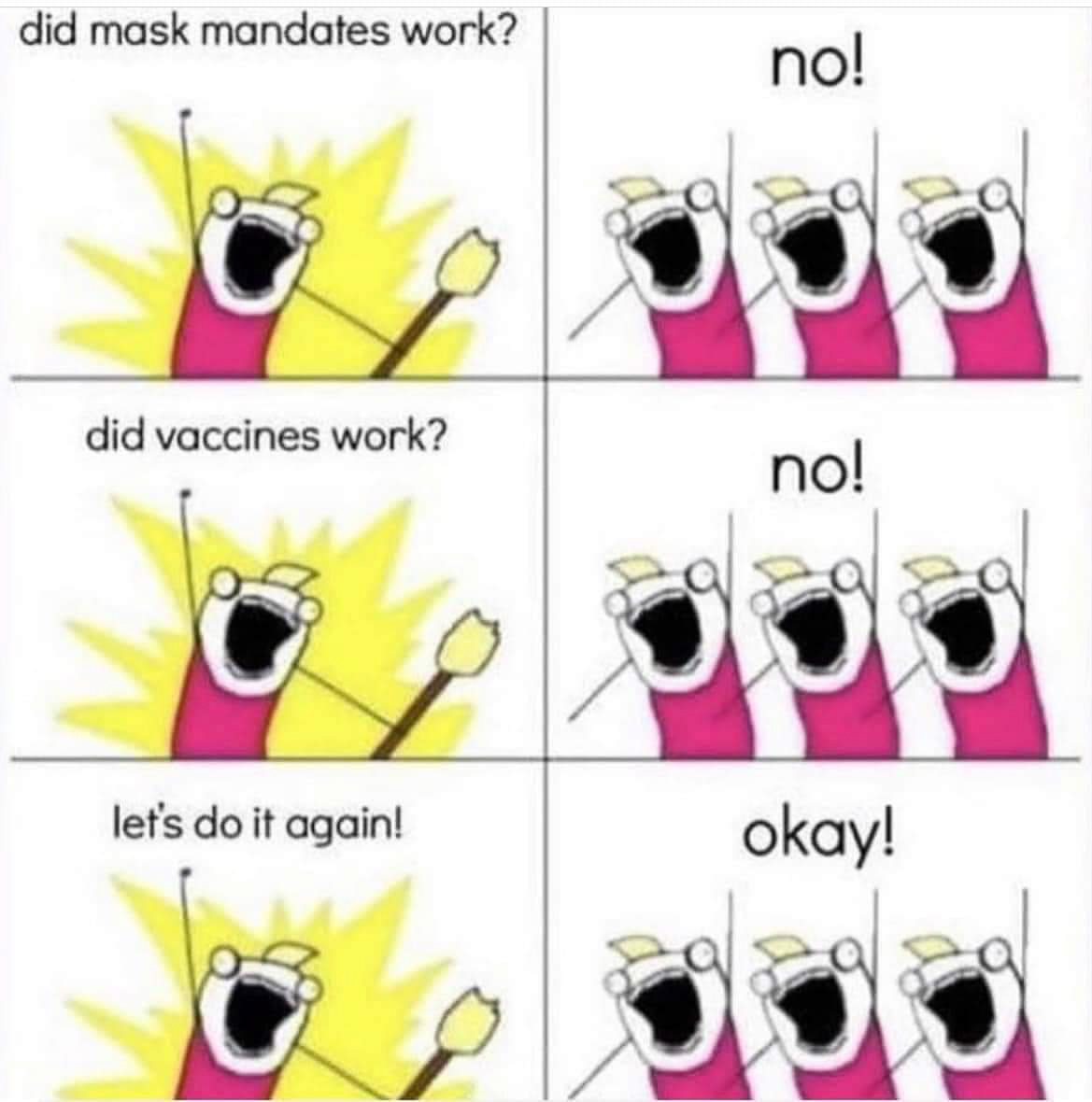 did mandate vaccines work no do it again idiots.jpg  ~~  