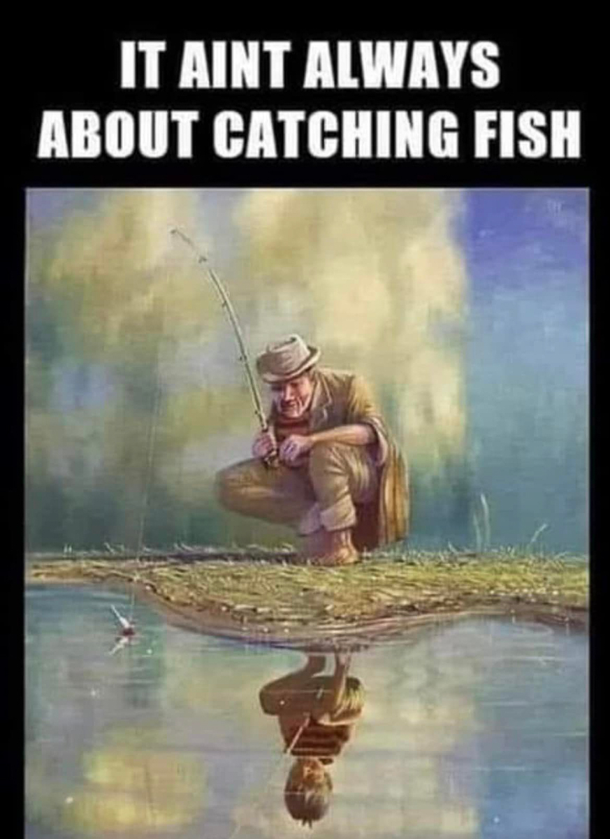its not about just fishing  ~~  